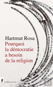 Pourquoi La Democratie A Besoin De La Religion