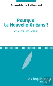 Pourquoi La Nouvelle-Orleans ? - Et Autres Nouvelles