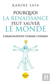 Pourquoi La Renaissance Va Sauver Le Monde