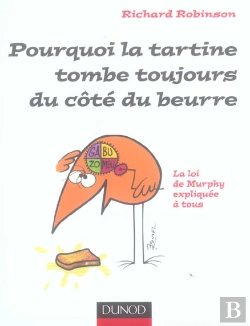 Bertrand.pt - Pourquoi La Tartine Tombe Toujours Du Côté Du Beurre ; La Science De La Loi De Murphy