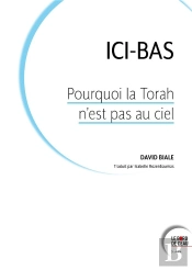 Pourquoi La Torah N'Est Pas Au Ciel ? Sécularisation Et Tradition Dans La Pensée Juive