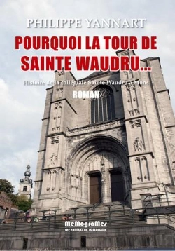 Bertrand.pt - Pourquoi La Tour De Sainte Waudru... Histoire De La Collégiale Sainte Waudru À Mons