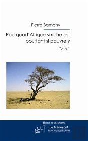 Pourquoi L'Afrique Si Riche Est Pourtant Si Pauvre ? Tome 1