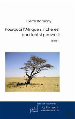 Bertrand.pt - Pourquoi L'Afrique Si Riche Est Pourtant Si Pauvre ? Tome 1