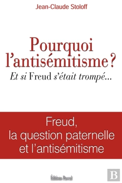 Bertrand.pt - Pourquoi L'Antisémitisme ? Et Si Freud S'Était Trompé...