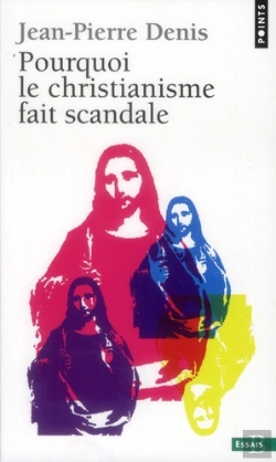 Bertrand.pt - Pourquoi Le Christianisme Fait Scandale