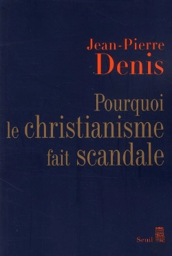 Bertrand.pt - Pourquoi Le Christianisme Fait Scandale ?