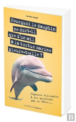 Bertrand.pt - Pourquoi Le Dauphin Ne Dort-Il Que D'Un Oeil & La Tortue Marine Pleure-T-Elle ?