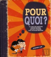 Pourquoi ? ; Le Livre Des Questions Parfois Bizarres, Souvent Étranges, Mais Toujours Sérieuses