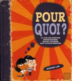 Bertrand.pt - Pourquoi ? ; Le Livre Des Questions Parfois Bizarres, Souvent Étranges, Mais Toujours Sérieuses