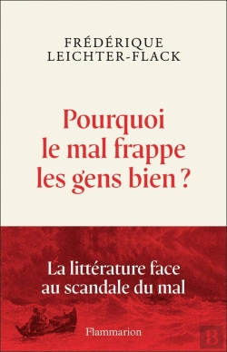 Bertrand.pt - Pourquoi Le Mal Frappe Les Gens Bien ? La Littérature Face Au Scandale Du Mal