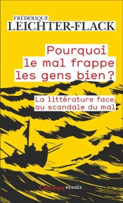 Pourquoi Le Mal Frappe Les Gens Bien ? La Littérature Face Au Scandale Du Mal