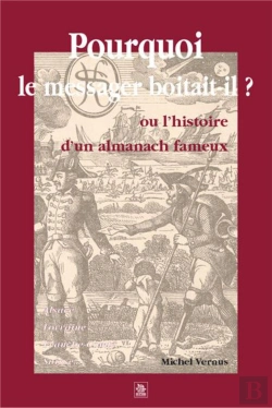 Bertrand.pt - Pourquoi Le Messager Boitait-Il ? Ou L'Histoire D'Un Almanach Fameux