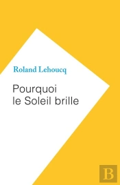 Pourquoi Le Soleil Brille