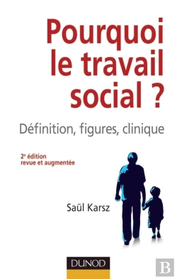 Bertrand.pt - Pourquoi Le Travail Social ? Définition, Figures, Clinique (2e Édition)