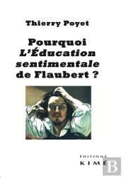Pourquoi 'L'Éducation Sentimentale' De Gustave Flaubert ?