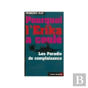 Pourquoi L'Erika A Coule ; Les Paradis De Complaisance