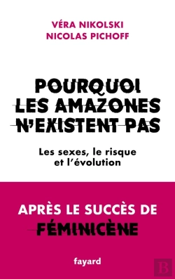 Bertrand.pt - Pourquoi Les Amazones N'Existent Pas : Les Sexes, Le Risque Et L'Évolution