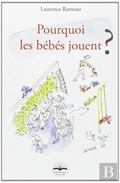 Pourquoi Les Bébés Jouent ?