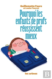 Pourquoi Les Enfants De Profs Réussissent Mieux