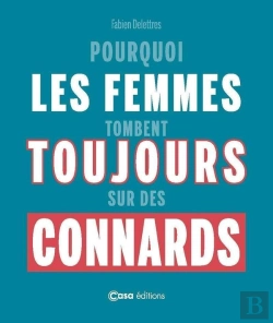 Bertrand.pt - Pourquoi Les Femmes Tombent Toujours Sur Des Connards