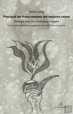 Bertrand.pt - Pourquoi Les Francs-Macons Ont Toujours Raison : Dialogue Avec Ma Concierge Portugaise