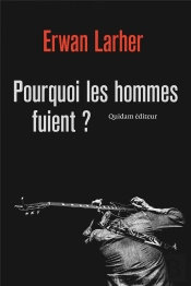 Pourquoi Les Hommes Fuient ?