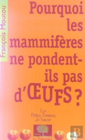 Pourquoi Les Mammifères Ne Pondent-Ils Pas D'Oeufs ?