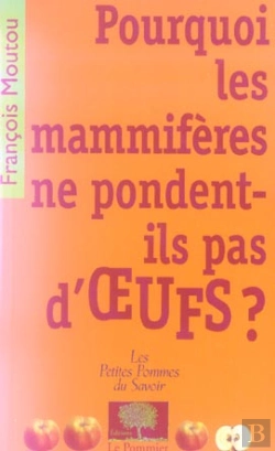 Bertrand.pt - Pourquoi Les Mammifères Ne Pondent-Ils Pas D'Oeufs ?