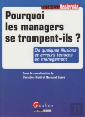Pourquoi Les Managers Se Trompent-Ils ?