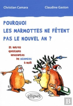 Bertrand.pt - Pourquoi Les Marmottes Ne Fêtent Pas Le Nouvel An ? Et Autres Questions Amusantes De Sciences À Noël