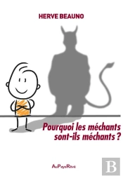 Pourquoi Les Méchants Sont-Ils Méchants ?