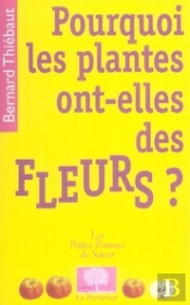 Pourquoi Les Plantes Ont-Elles Des Fleurs ?