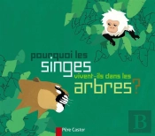 Pourquoi Les Singes Vivent-Ils Dans Les Arbres ?
