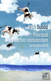 Pourquoi Les Vaches Ressuscitent-Elles (Probablement) ?