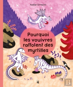 Bertrand.pt - Pourquoi Les Vouivres Raffolent Des Myrtilles