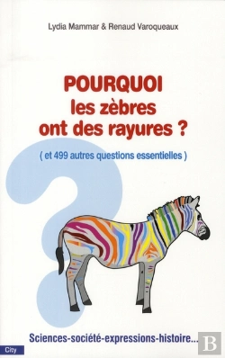 Bertrand.pt - Pourquoi Les Zèbres Ont De Rayures ? (Et 499 Autres Questions Essentielles)