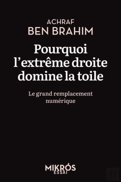 Bertrand.pt - Pourquoi L'Extrême Droite Domine La Toile : Le Grand Remplacement Numérique