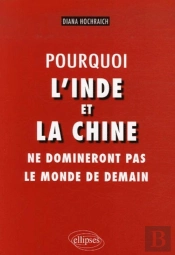 Pourquoi L'Inde Et La Chine Ne Domineront Pas Le Monde De Demain
