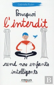 Pourquoi L'Interdit Rend Nos Enfants Intelligents