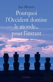 Pourquoi L'Occident Domine Le Monde...Pour L'Instant