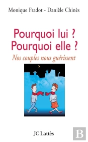 Pourquoi Lui ? Pourquoi Elle ? : Nos Couples Nous Guérissent