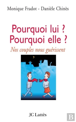 Bertrand.pt - Pourquoi Lui ? Pourquoi Elle ? : Nos Couples Nous Guérissent