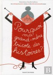 Pourquoi Ma Grand-Mere Tricote Des Histoires