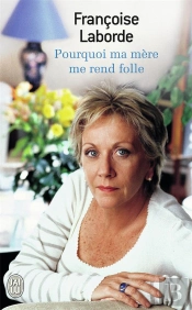 Pourquoi Ma Mere Me Rend Folle