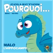 Pourquoi... : Malo L'Hippocampe