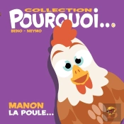 Pourquoi... : Manon La Poule...