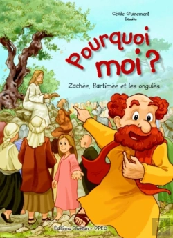 Bertrand.pt - Pourquoi Moi ?  Zachée, Bartimée Et Les Ongulés