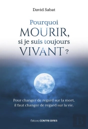 Pourquoi Mourir, Si Je Suis Toujours Vivant ?