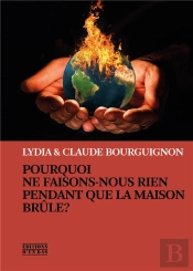 Pourquoi Ne Faisons-Nous Rien Pendant Que La Maison Brule ?